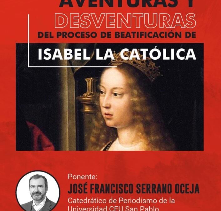 La conferencia «Aventuras y desventuras del proceso de beatificación de Isabel la Católica» en el Auditorio San Juan Pablo II